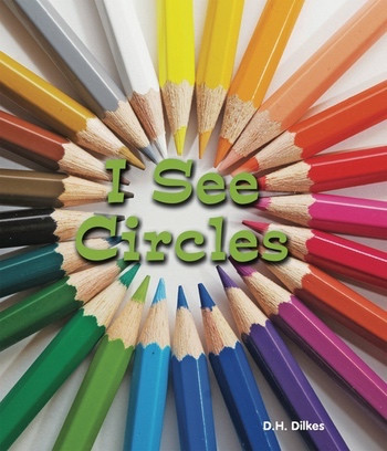 I See Circles - 9781598451504 by D. H. Dilkes, 9781598451504