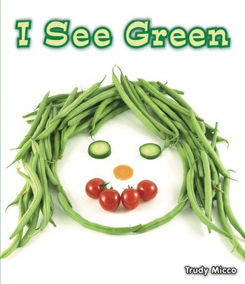 I See Green - 9781598451641 by Trudy Micco, 9781598451641