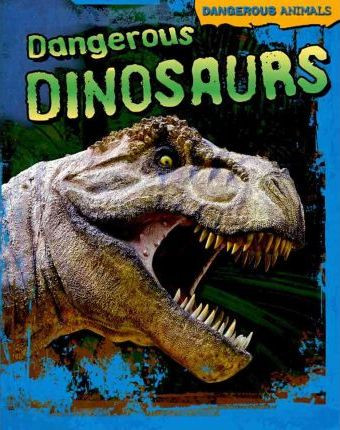 Dangerous Dinosaurs - 9781433940385 by Tom Jackson, 9781433940385