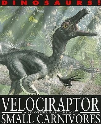 Velociraptor and Other Raptors and Small Carnivores by David West, David West, 9781433942259