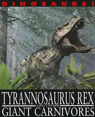 Tyrannosaurus Rex and Other Giant Carnivores - 9781433942372 by David West, David West, 9781433942372