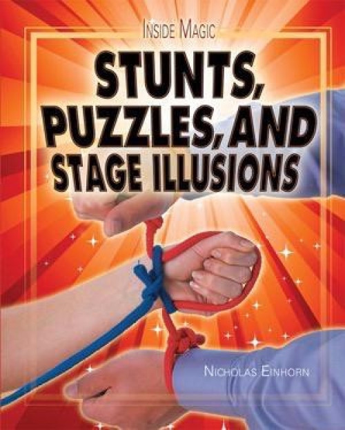 Stunts, Puzzles, and Stage Illusions by Nicholas Einhorn, 9781435894549