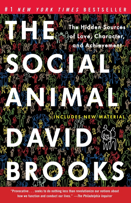 The Social Animal (The Hidden Sources of Love, Character, and Achievement) by David Brooks, 9780812979374