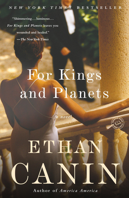 For Kings and Planets (A Novel) by Ethan Canin, 9780812979411