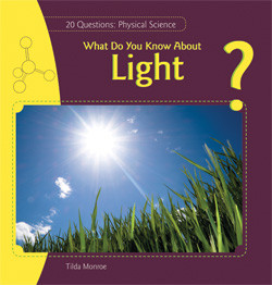 What Do You Know About Light? - 9781448812509 by Tilda Monroe, 9781448812509
