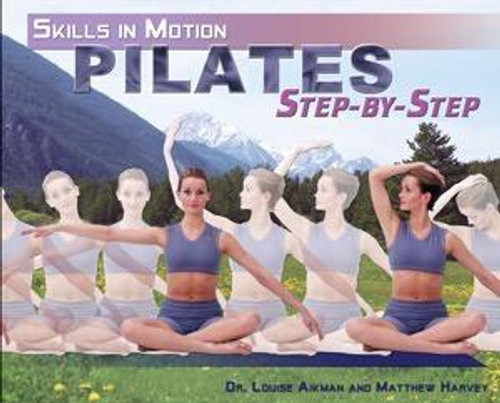 Pilates Step-by-Step by Dr. Louise Aikman, Matthew Harvey, 9781448815494