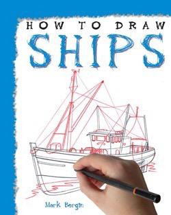 How to Draw Ships by Mark Bergin, 9781448815777