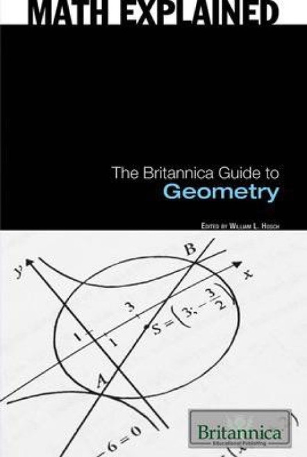 The Britannica Guide to Geometry by William L. Hosch Associate Editor, Science and Technology, 9781615301027