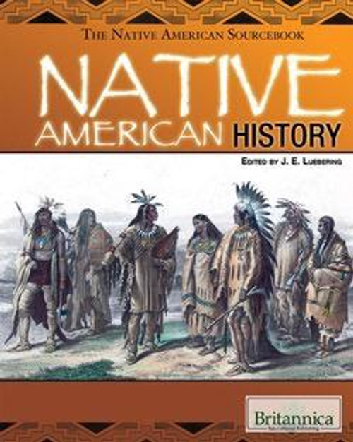 Native American History by J. E. Luebering Manager and Senior Editor, Literature, 9781615301300