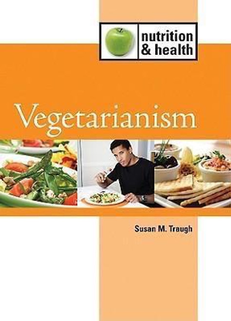 Vegetarianism by Susan M. Traugh, 9781420502725