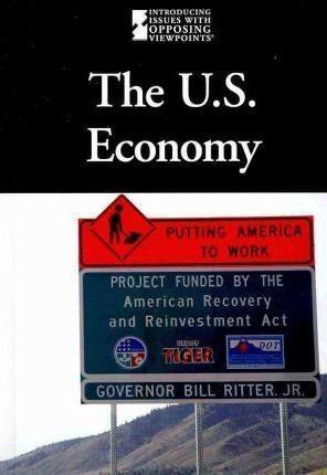 The U.S. Economy - 9780737749458 by Jill Hamilton, 9780737749458