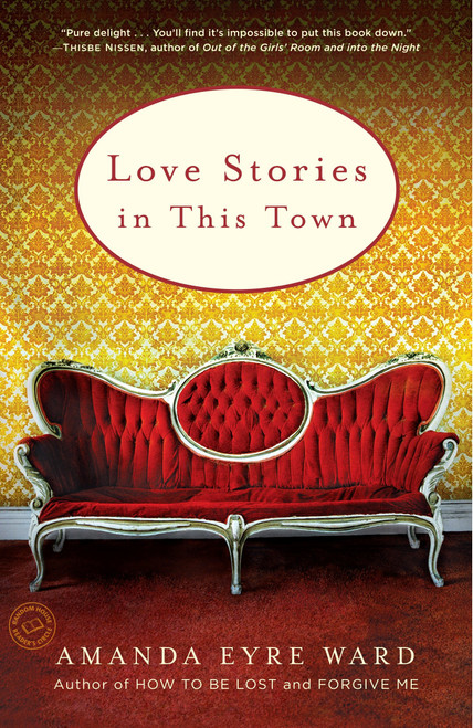 Love Stories in This Town (Stories) by Amanda Eyre Ward, 9780812980110