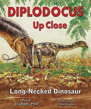 Diplodocus Up Close (Long-Necked Dinosaur) by Peter Dodson, Ph.D., John Bindon, 9780766033337