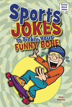 Sports Jokes to Tickle Your Funny Bone by Stew Thornley, 9780766035454