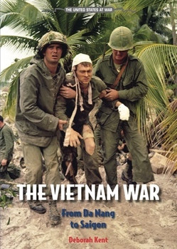 The Vietnam War (From Da Nang to Saigon) by Deborah Kent, 9780766036376
