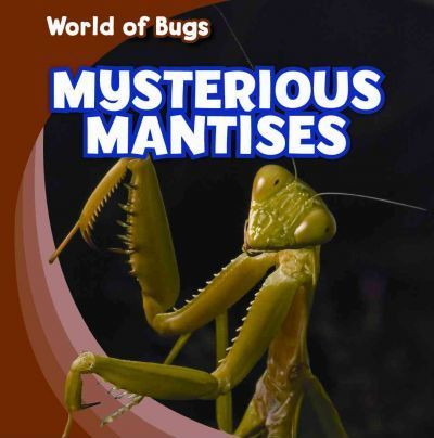 Mysterious Mantises - 9781433946042 by Greg Roza, 9781433946042