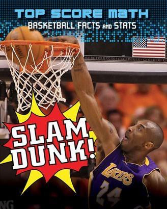 Slam Dunk! Basketball Facts and Stats by Mark Woods, Ruth Owen, 9781433950179