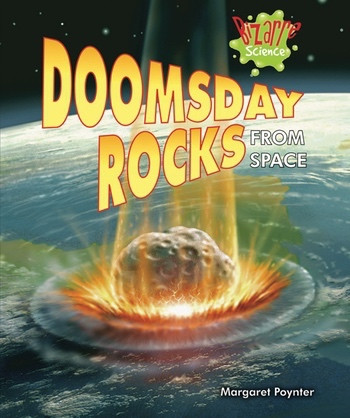 Doomsday Rocks From Space - 9781598452211 by Margaret Poynter, 9781598452211