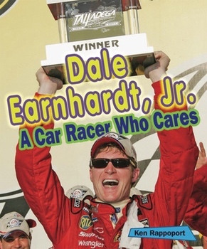 Dale Earnhardt, Jr. (A Car Racer Who Cares) - 9781598452280 by Ken Rappoport, 9781598452280