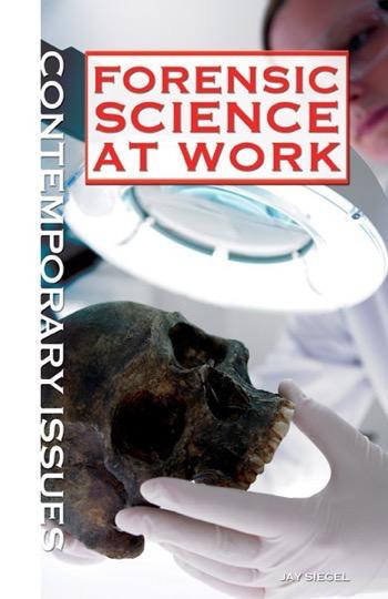 Forensic Science at Work by Jay Siegel, 9781448818648