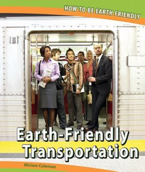 Earth-Friendly Transportation by Miriam Coleman, 9781448825905