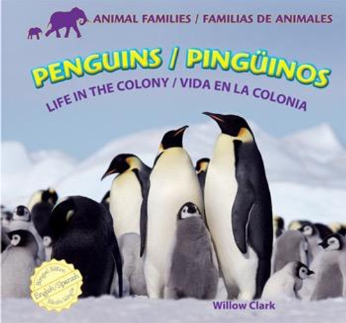 Penguins: Life in the Colony / Pingüinos: Vida en la colonia by Willow Clark, 9781448831241