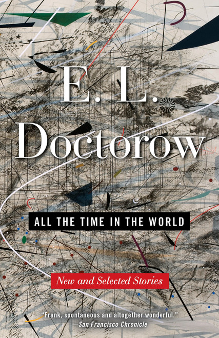 All the Time in the World (New and Selected Stories) by E.L. Doctorow, 9780812982039