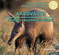 Aardvarks / Cerdos hormigueros (Bilingual Edition) by Maddie Gibbs, 9781448832149