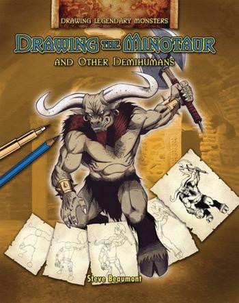 Drawing the Minotaur and Other Demihumans by Steve Beaumont, 9781448832507