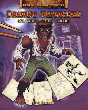 Drawing Werewolves and Other Gothic Ghouls by Steve Beaumont, 9781448832545