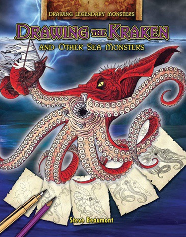 Drawing the Kraken and Other Sea Monsters - 9781448832637 by Steve Beaumont, 9781448832637
