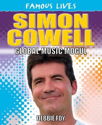 Simon Cowell (Global Music Mogul) by Debbie Foy, 9781448832903