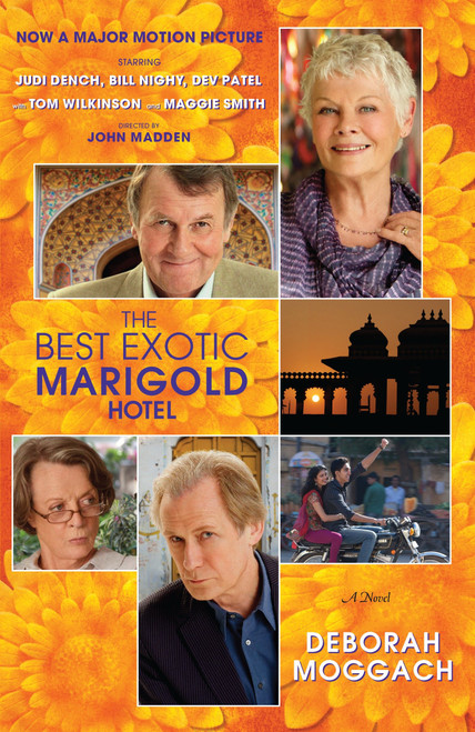 The Best Exotic Marigold Hotel (A Novel) by Deborah Moggach, 9780812982428