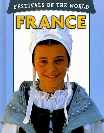 Festivals of the World: France by Susan McKay, 9781608700998