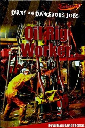 Oil Rig Worker by William David Thomas, 9781608701735