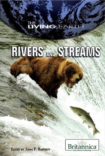 Rivers and Streams by John P. Rafferty Associate Editor, Earth Sciences, 9781615303267