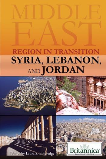 Syria, Lebanon, and Jordan by Laura  Etheredge Assistant Editor, Middle East Geography, 9781615303298
