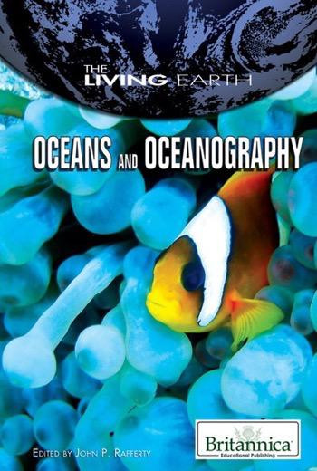 Oceans and Oceanography by John P. Rafferty Associate Editor, Earth Sciences, 9781615303342