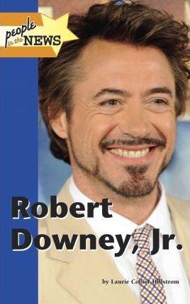 Robert Downey Jr. by Laurie Collier Hillstrom, 9781420505696