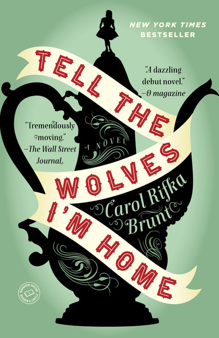 Tell the Wolves I'm Home (A Novel) by Carol Rifka Brunt, 9780812982855