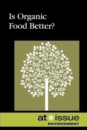 Is Organic Food Better? - 9780737751574 by Ronald D. Lankford, Jr., 9780737751574