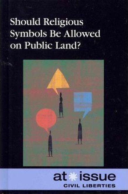 Should Religious Symbols Be Allowed on Public Land? by Louise I. Gerdes, 9780737751673
