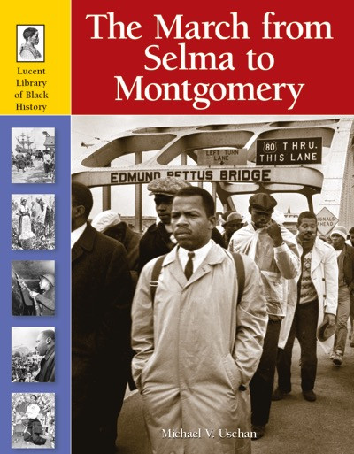 The March from Selma to Montgomery by Michael V. Uschan, 9781420505719