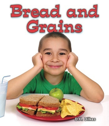 Bread and Grains - 9781598452525 by D. H. Dilkes, 9781598452525