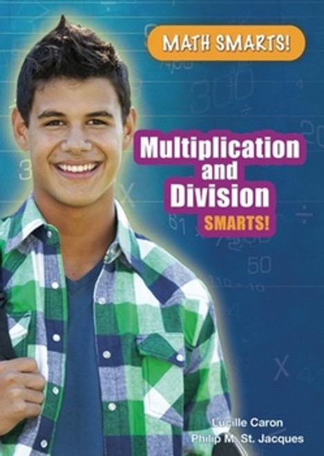 Multiplication and Division Smarts! - 9781598453201 by Lucille Caron, 9781598453201