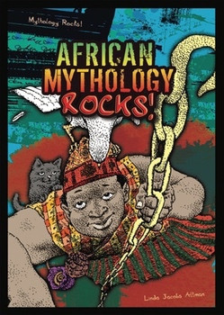 African Mythology Rocks! - 9781598453287 by Linda Jacobs Altman, 9781598453287