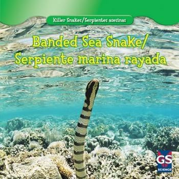 Banded Sea Snake / Serpiente marina rayada by Juliet Figorito, 9781433956256