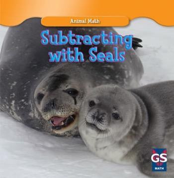 Subtracting with Seals by Charles Sellers, 9781433956706