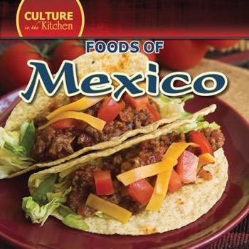 Foods of Mexico - 9781433957147 by Kevin Pearce, 9781433957147