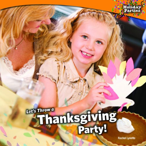 Let's Throw a Thanksgiving Party! by Rachel Lynette, 9781448825738